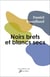 Noirs brefs et blancs secs