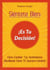 Siéntete Bien: ¡Es Tu Decisión! - Cómo Cambiar Tus Sentimientos Decidiendo Cómo TE Gustaría Sentirte