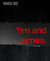 Tim and James.