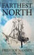 Farthest North (Vol. 1&2) - Historical Record of a Voyage of Exploration of the Ship 'Fram' 1893-1896