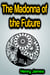 The Madonna of the Future
