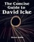 The Concise Guide to David Icke