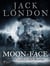 Moon-Face and Other Stories