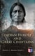 Indian Heroes and Great Chieftains - Red Cloud, Spotted Tail, Little Crow, Tamahay, Gall, Crazy Horse, Sitting Bull, Rain-In-The-Face, Two Strike, American Horse, Dull Knife, Roman Nose, Chief Joseph, Little Wolf, Hole-In-The-Day