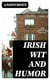 Irish Wit and Humor - Anecdote Biography of Swift, Curran, O'Leary and O'Connell