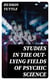 Studies in the Out-Lying Fields of Psychic Science