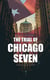 The Trial of Chicago Seven - True Story behind the Headlines (Including the Transcript of the Trial)