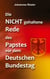 Die NICHT gehaltene Rede des Papstes vor dem Deutschen Bundestag