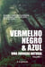 Vermelho, negro e azul - Uma jornada natural