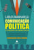 Comunicação Política - O oxigênio da democracia