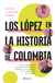 Los López en la historia de Colombia