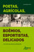 Poetas, Agrícolas, Boêmios, Esportistas, Delicados: Um Jogo de Masculinidades