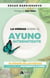 La verdad sobre el Ayuno Intermitente - Olvídate de las dietas y súmate al movimiento Ayuner