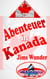 Abenteuer in Kanada - Jims Wunder