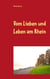 Vom Lieben und Leben am Rhein - Band II