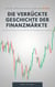 die verrückte Geschichte der Finanzmärkte - von Liebe zu Hass gibt es zwei Krisen!