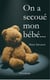 On a secoué mon bébé…