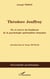 Théodore Jouffroy - Vie et oeuvre du fondateur de la psychologie spiritualiste française