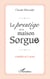 Le prestige de la maison Sorgue - Comédie en 3 actes