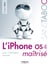 L'iPhone OS 4 maîtrisé - Pour l'utilisateur avancé