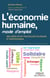 L'économie humaine, mode d'emploi - Des idées pour travailler solidaire et responsable