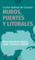 Muros, puentes y litorales - Relación entre México, Cuba y Estados Unidos