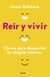 Reír y vivir - Claves para despertar tu alegría interior