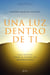 Una luz dentro de ti - Una novela sobre el poder del mindfulness