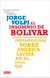 El insomnio de Bolívar - Cuatro consideraciones intempestivas sobre América Latina en el siglo XXI