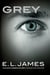 Grey («Cincuenta sombras» contada por Christian Grey 1) - «Cincuenta sombras de Grey» contada por Christian