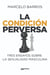 La condición perversa - Tres ensayos sobre la sexualidad masculina