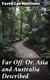 Far Off; Or, Asia and Australia Described - With Anecdotes and Illustrations