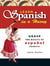 Learn Spanish In A Hurry - Grasp the Basics of Espanol Pronto!