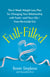 Full-Filled - The 6-Week Weight-Loss Plan for Changing Your Relationship with Food-and Your Life-from the Inside Out