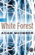 The White Forest - A Novel