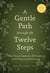 A Gentle Path through the Twelve Steps - The Classic Guide for All People in the Process of Recovery
