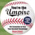 You're the Umpire - 152 Scenarios to Test Your Baseball Knowledge
