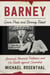 Barney - Grove Press and Barney Rosset, America's Maverick Publisher and His Battle against Censorship