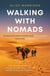 Walking with Nomads