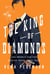 The King of Diamonds - The Search for the Elusive Texas Jewel Thief