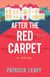 After the Red Carpet - A Novel