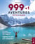 999 + 1 aventures petites & grandes - à vivre maintenant ou jamais... sans plus attendre