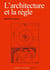 L'architecture et la règle