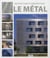 Architecture et construction - le métal