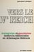 Vers le IVe Reich - La contestation révolutionnaire en Allemagne fédérale, du gauchisme aux «Cellules rouges» et au «Mouvement vert»
