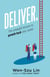 Deliver.: The Untaught Lessons to Growth Hack Your Career