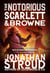 The Notorious Scarlett and Browne