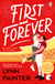 First and Forever - A new rom com from the #1 bestselling author of Better Than the Movies
