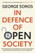 In Defence of Open Society - The Legendary Philanthropist Tackles the Dangers We Must Face for the Survival of Civilisation