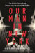Our Man in New York - The British Plot to Bring America into the Second World War